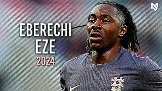 Eberechi Eze 2024 - Magic Skills, Goals & Assists - HD