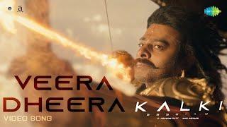 Veera Dheera - Video Song | Kalki 2898 AD | Prabhas | Amitabh | Deepika | Kamal | Santhosh Narayanan