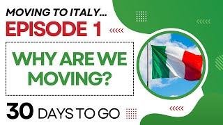 Moving to Italy | WHY ARE WE MOVING? | 30 days to go! | Good Bye Canada!