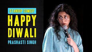 Happy Diwali | Stand-Up Comedy by Prashasti Singh