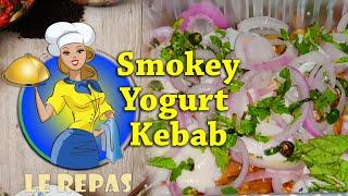 SMOKEY YOGURT KEBAB | DELICIOUS KEBABS WITH SMOKEY YOGURT | BY LE REPAS KITCHEN