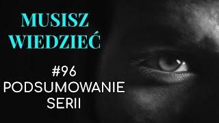 Musisz wiedzieć || #96 Podsumowanie serii