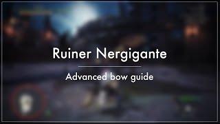 [MHWI PC] Ruiner Nergigante - Advanced Bow Guide