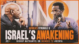 #ShoutOutTuesday | Africa’s Struggle & Israel’s Awakening | Bishop Nathanyel on Mumbis TV #kenya