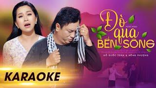 [KARAOKE] ĐÒ QUA BẾN SÔNG - Beat Chuẩn Song Ca Nam Nữ - Hồ Quốc Toàn x Hồng Phượng