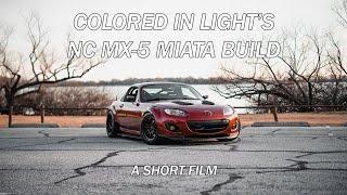 Colored In Light's NC Miata Build Overview - SHORT FILM