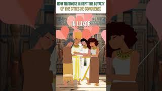 How Thutmose III Kept the Loyalty of the Cities He Conquered