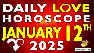 Daily Love Horoscope January 12, 2025 - Love Horoscope for Today | SunSigns.Org #dailylovehoroscpe