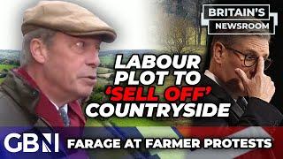 Nigel Farage BACKS farmers at MASS protest against PLOT to 'SELL OFF' countryside to GLOBALISTS