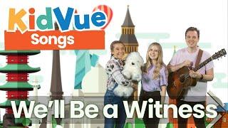 "We'll Be a Witness" | Bible Songs for Kids