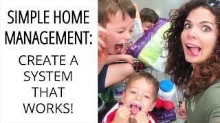 Simple Home Management | 4 STEPS TO CREATING A SYSTEM THAT WORKS FOR YOU