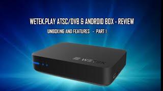 WeTek Play ATSC/DVB & Android BOX  -  Review