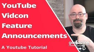 YouTube Feature Announcements, Advertising Update from Vidcon 2017