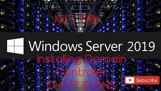 Installation of Domain Controller, DNS & DHCP on Windows Server 2019