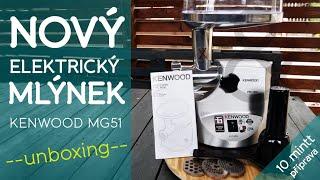 Mám nový mlýnek...Elektrický Kenwood MG 510   #58  | #unboxing  #mlynek #klobasy