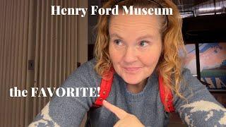 Favorite place to visit: The Henry Ford Museum