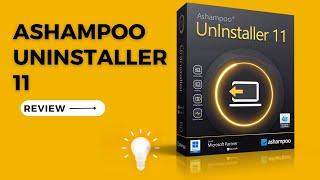 Ashampoo Uninstaller 11 Review | Uninstall Programs Without Any Leftovers