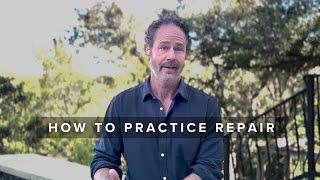 How to Practice Repair - Relationship Advice