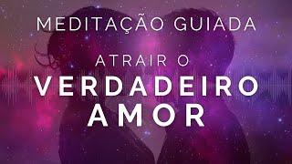 Meditação Guiada - Reprogramação para ATRAIR O AMOR