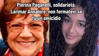 Pierina Paganelli, solidarietà, Larimar Annaloro, non fermatevi se fu un omicidio