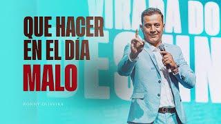 QUE HACER EN EL DÍA MALO | PROFETA RONNY OLIVEIRA