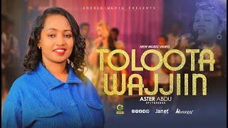 ASTER ABDU | TOLOOTA WAJJIIN | EGEREE MEDIA