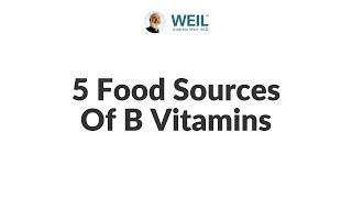 5 Food Sources Of B Vitamins | Andrew Weil, M.D.