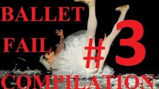 Fail saga / Ballet fail compilation 3