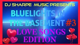 BLUELIGHTS IN THE BASEMENT #3 -The Love ️ Songs Edition | Old School Soul Mix. #djsharpesoulmix