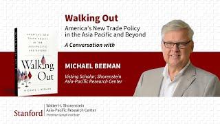 Walking Out: America’s New Trade Policy in the Asia-Pacific & Beyond | Michael Beeman