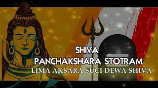 Shiva Panchaksara Stotram Namah Shivaya Lima Aksara Suci Dewa Siwa dengan arti dan lirik