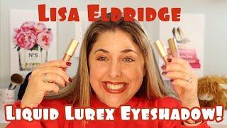 NEW Lisa Eldridge Liquid Lurex Eyeshadow!