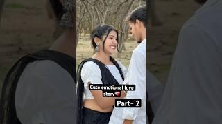 Cute emotional love story️ (part- 2) #love #lovestory #foryou #shorts