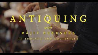 How to go Antiquing, A Strategic Approach with Rajiv Surendra