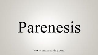 How To Say Parenesis