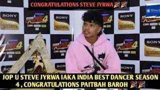 Rah u Steve ka nam ba lah duh ha ka India best dancer s4 , congratulations Steve jyrwa