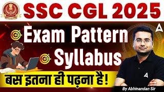 SSC CGL Syllabus 2025 | SSC CGL Exam Pattern 2025 | SSC CGL 2025 Strategy | By Abhinandan Sir