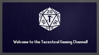 Tazastical Gaming Channel Introduction