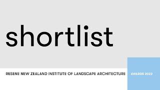 Resene New Zealand Institute of Landscape Architecture Awards 2022 shortlisted entries announced.