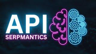 API SERPmantics - Programmez facilement l'optimisation sémantique de vos contenus