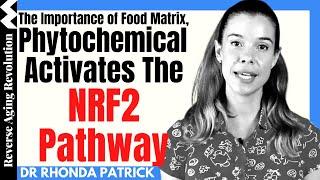 Phytochemical Activates The NRF2 PATHWAY | The Importance Of FOOD MATRIX | Dr Rhonda Patrick Clips