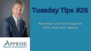 Retirement and Tax Changes for 2025 | Important Updates