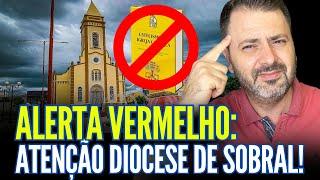 ALERTA VERMELHO: ATENÇÃO DIOCESE DE SOBRAL!