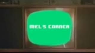 Mel's Corner Original Intro (LOST MEDIA)