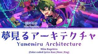 「 ES!! 」Yumemiru Architecture (夢見るアーキテクチャ) - Mika Kagehira [KAN/ROM/ENG]