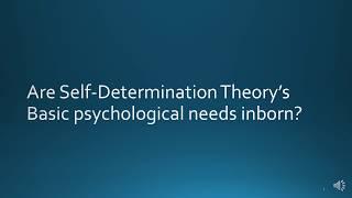 Self-Determination Theory: Are basic psychological needs inborn?