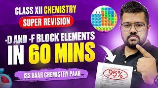 Class 12 Chemistry | d and f Block Elements in 60 Minutes | Super Revision with Important Questions