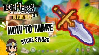 Lumiterra Tutorial 1: How to Make Stone Sword