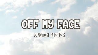 Justin Bieber - Off my face (LYRICS)