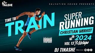 Super Running Christian Workout 2024 Vol 13 Mix By DJ Tinashe